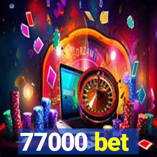 77000 bet